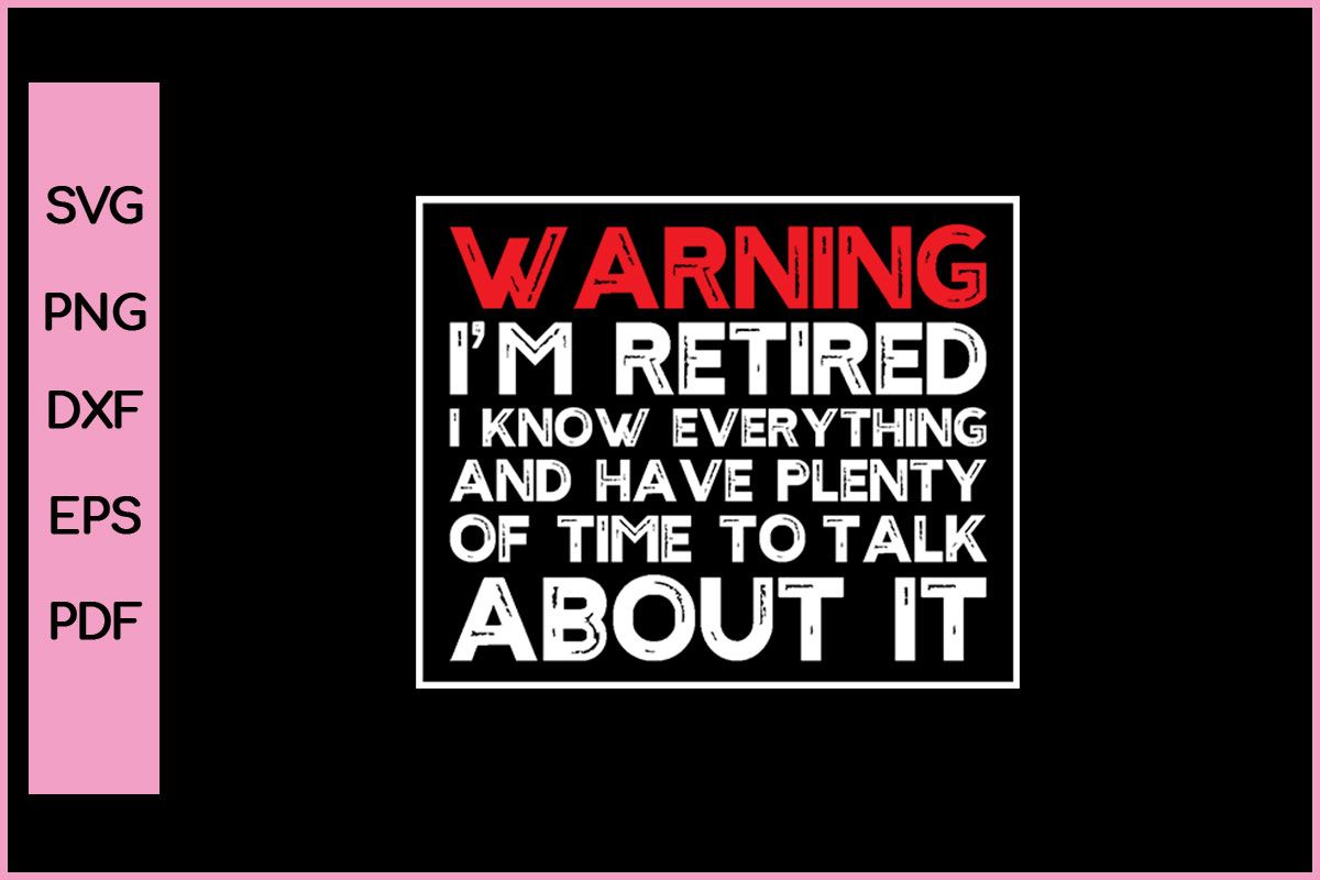 Funny Retirement T-Shirts Warning Svg