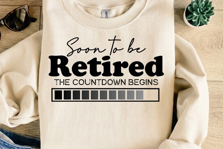 Soon to Be Retired T-Shirt Design